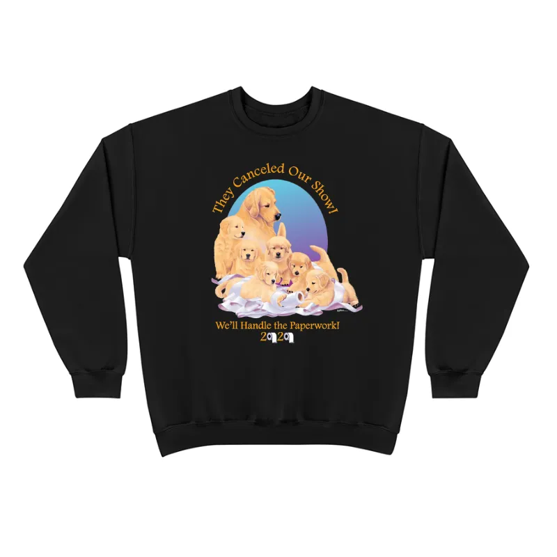Golden Retrievers “They Canceled Our Show” on a Gildan - 18000 - Heavy Blend Sweatshirt (Unisex)